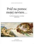 Prid na pomoc mojej neviere