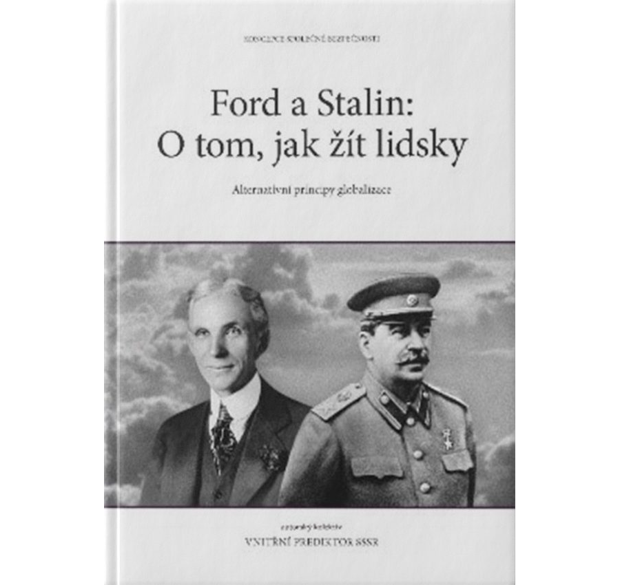 Ford a Stalin – o tom jak žít lidsky